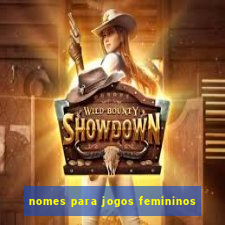 nomes para jogos femininos